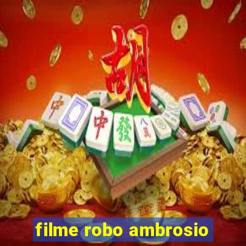 filme robo ambrosio